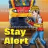 Stay Alert Safety Posters 3 Stay Alert Safety Posters
