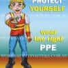 Wear The Right PPE Safety Poster 1 Wear The Right PPE Safety Poster