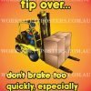 Brake Too Quickly Forklifts Can Tip Over Safety Posters